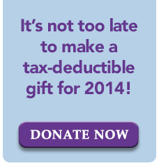 It's not too late to make a tax-deductible gift for 2014! Donate Now