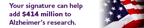 Your signature can help add $414 million to Alzheimer's research.