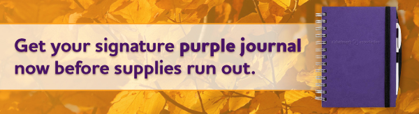 Get your signature purple journal now before supplies run out. 