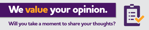 We value your opinion. Will you take a moment to share your thoughts?