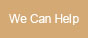 We Can Help We Can Help