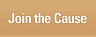 Join the Cause Join the Cause