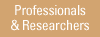 Professionals & Researchers Professionals & Researchers