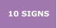 10 Signs