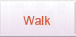 Walk