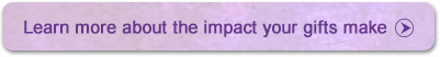 Learn more about the impact your gifts make