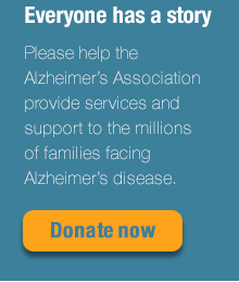 Everyone has a story. Please help the Alzheimer's Association provide services and support to the millions of families facing Alzheimer's disease. Donate now.