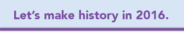 Lets make history in 2016