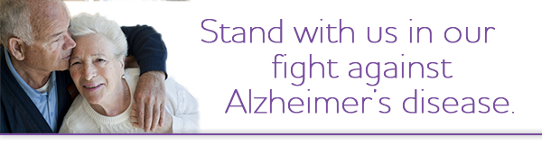 Stand with us in our fight against Alzheimer's disease.