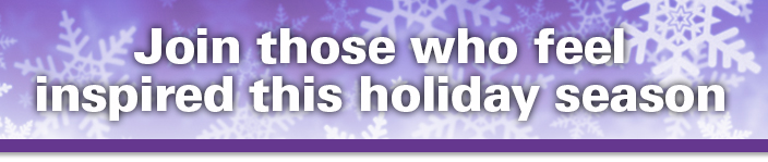 Join those who feel inspired this holiday season