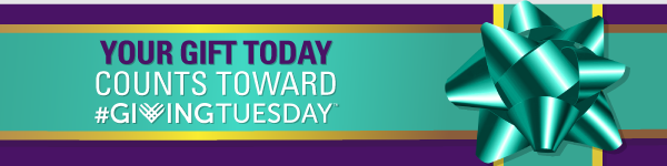Your gift today counts toward #GivingTuesday.