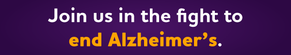 Join us in the fight to end Alzheimer's.