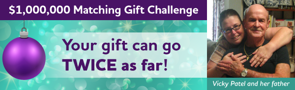 $1,000,000 Matching Gift Challenge: Your gift can go TWICE as far!
