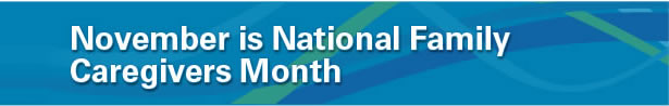 November is National Family Caregivers Month 