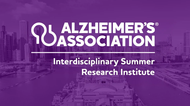 Alzheimer's Association Interdisciplinary Summer Research Institute