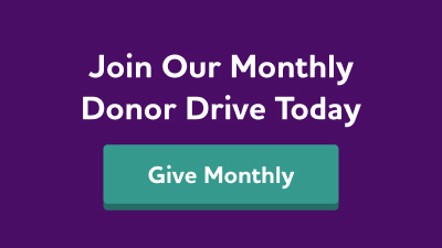 Join our monthly donor drive today. Give monthly.