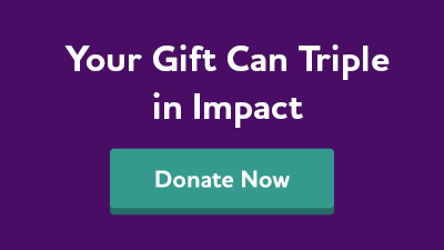 Your gift can triple in impact. Donate now.
