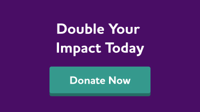 Double your impact today. Donate now.