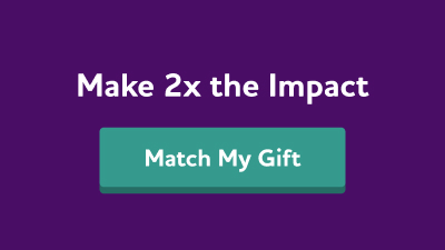 Make twice the impact. Donate now.