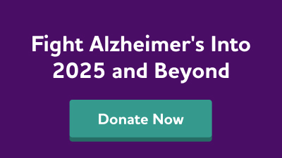 Fight Alzheimer's into 2025 and beyond. Donate now.