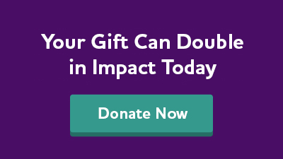 Your gift can double in impact today. Donate now.