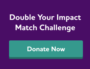 Give during our Double Your Impact Match Challenge. Donate now.